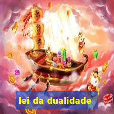 lei da dualidade